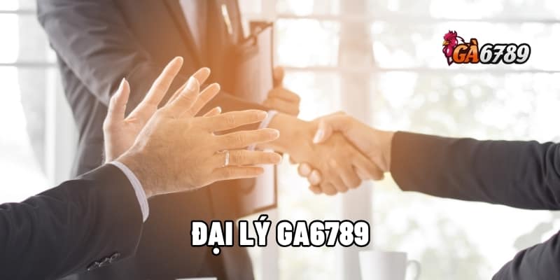 Trở Thành Đại Lý GA6789 - Cơ Hội Làm Giàu Không Thể Bỏ Lỡ 1 đại lý GA6789