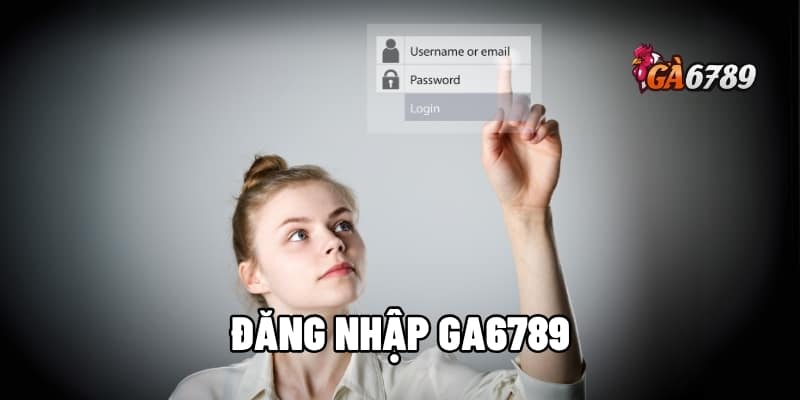Đăng Nhập GA6789 - Bí Kíp Tốc Hành Không Lỗi Cho Tân Thủ! 1 đăng nhập GA6789