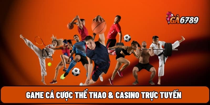 GA6789 4 Game cá cược thể thao & casino trực tuyến
