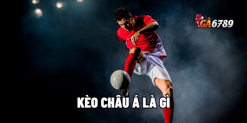 Kèo Châu Á Là Gì? Mẹo Bắt Kèo Chuẩn Xác Từ Chuyên Gia 1 kèo châu Á là gì