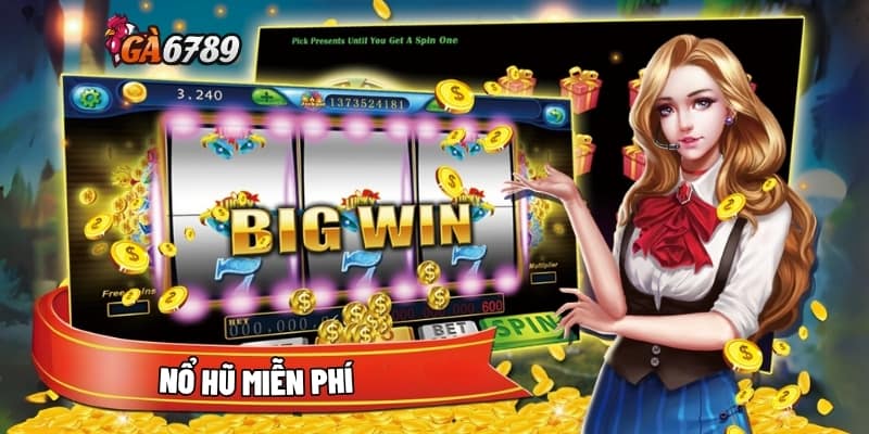 Quay Nổ Hũ Miễn Phí - Trúng Lớn Không Cần Nạp Tiền 1 nổ hũ miễn phí