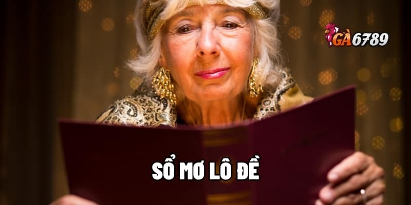 Sổ Mơ Lô Đề GA6789 – Dự Đoán Con Số Chuẩn Xác Từ Tiềm Thức 1 sổ mơ lô đề